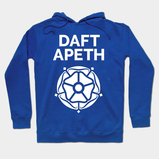 Yorkshire Saying Daft Apeth with White Rose Hoodie by Yorkshire Stuff